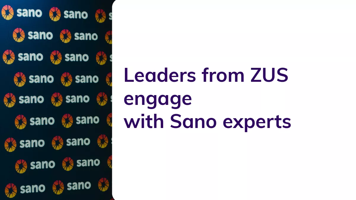 Leaders from ZUS engage with Sano experts 